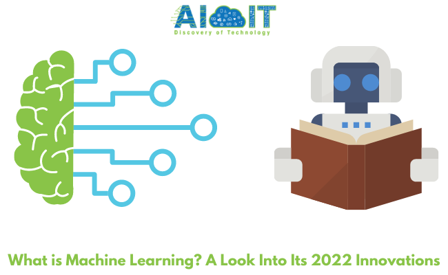 What is Machine Learning? A Look into Its 2022 Innovations