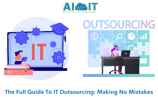 The Full Guide to IT Outsourcing in 2022: Making No Mistakes