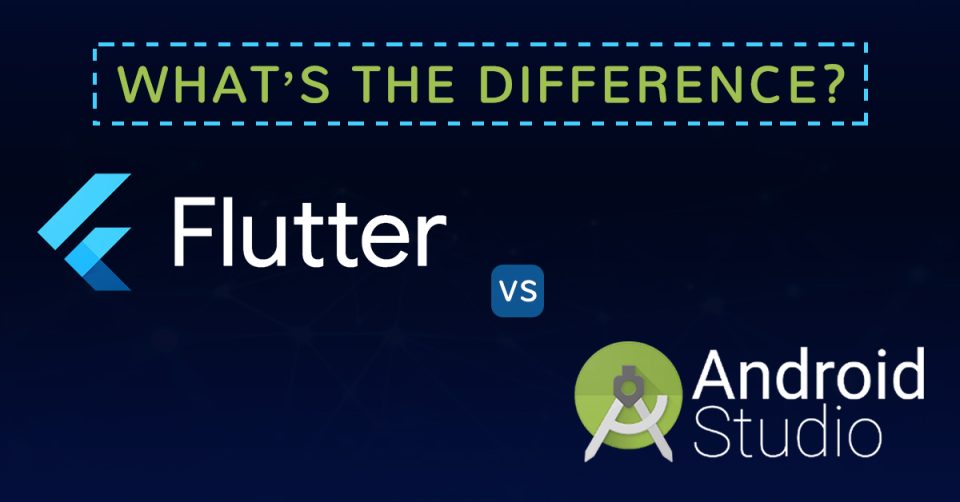 What is difference between the Flutter Vs Android Studio?