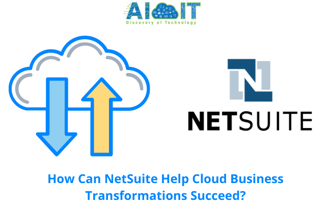 How Can NetSuite Help Cloud Transformation Succeed?