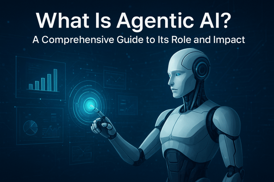 What Is Agentic AI? A Comprehensive Guide to Its Role and Impact
