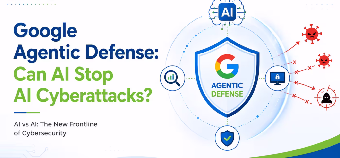 Google’s Agentic Defense Strategy: Can It Stop AI-Powered Cyberattacks?