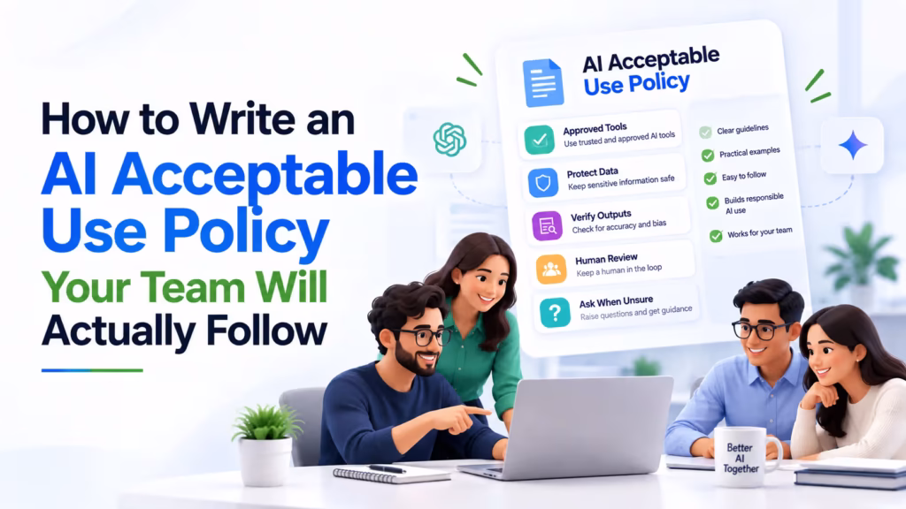 How to Write an AI Acceptable Use Policy Your Team Will Actually Follow